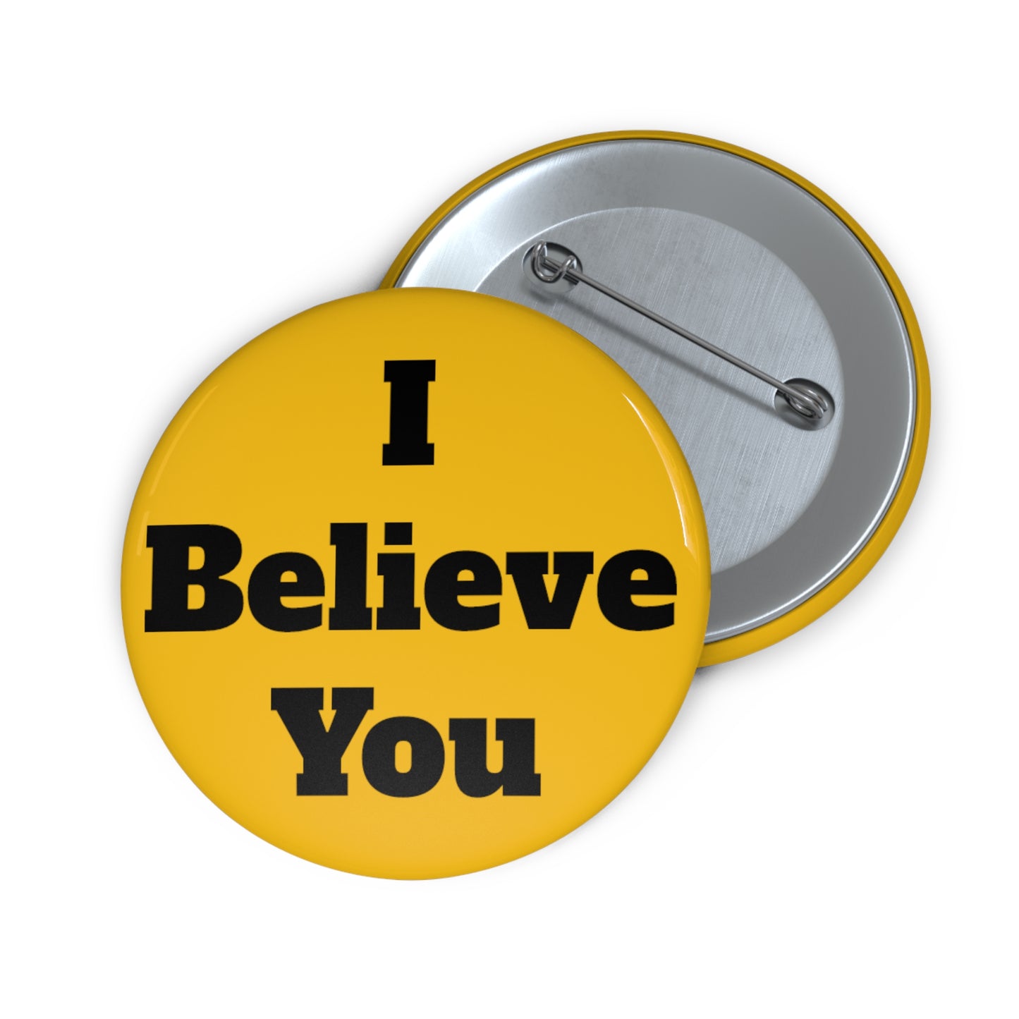 I Believe You (Yellow) Button (3 sizes)