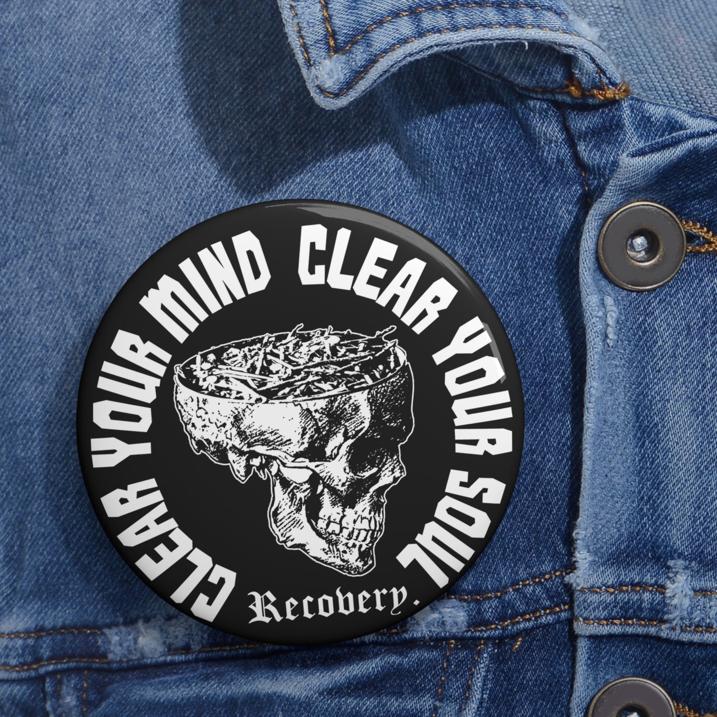 Clear Your Mind Clear Your Soul Button