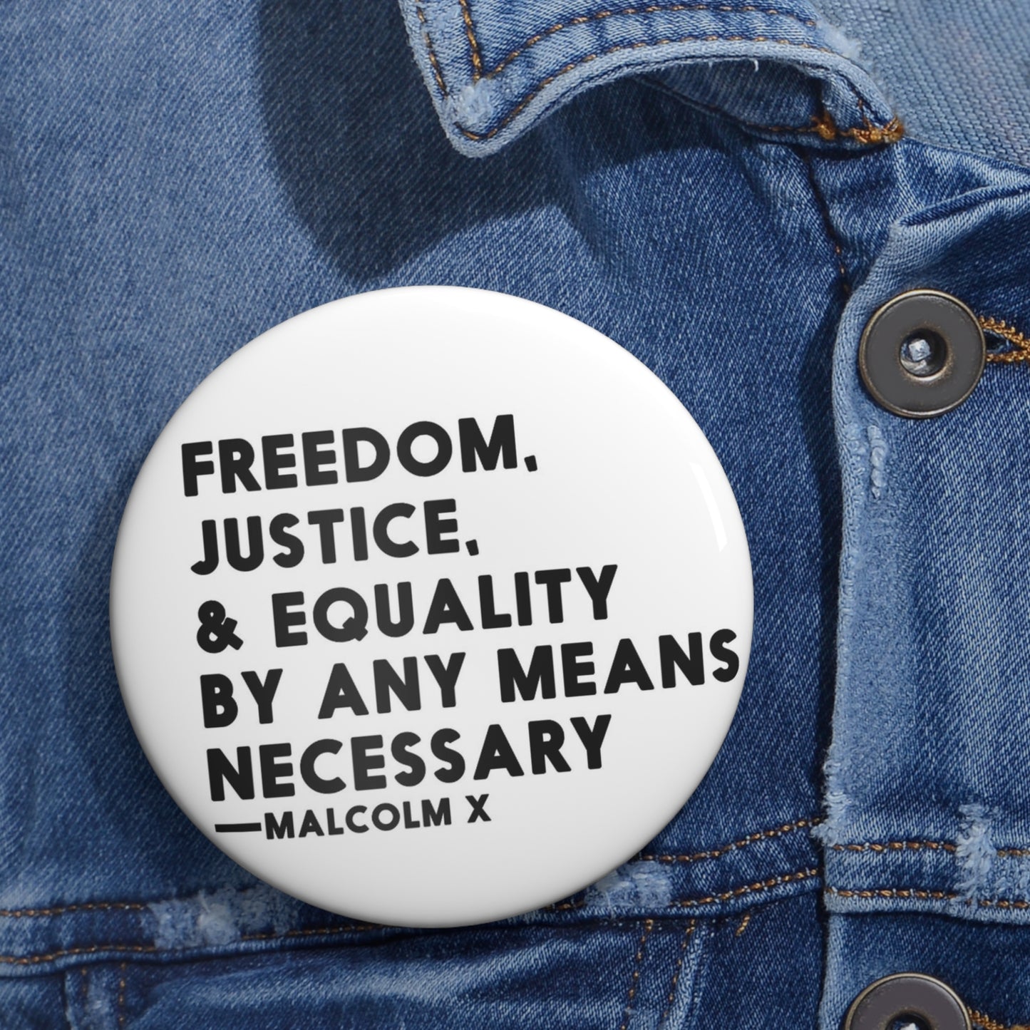 Freedom, Justice, & Equality By Any Means Necessary Button
