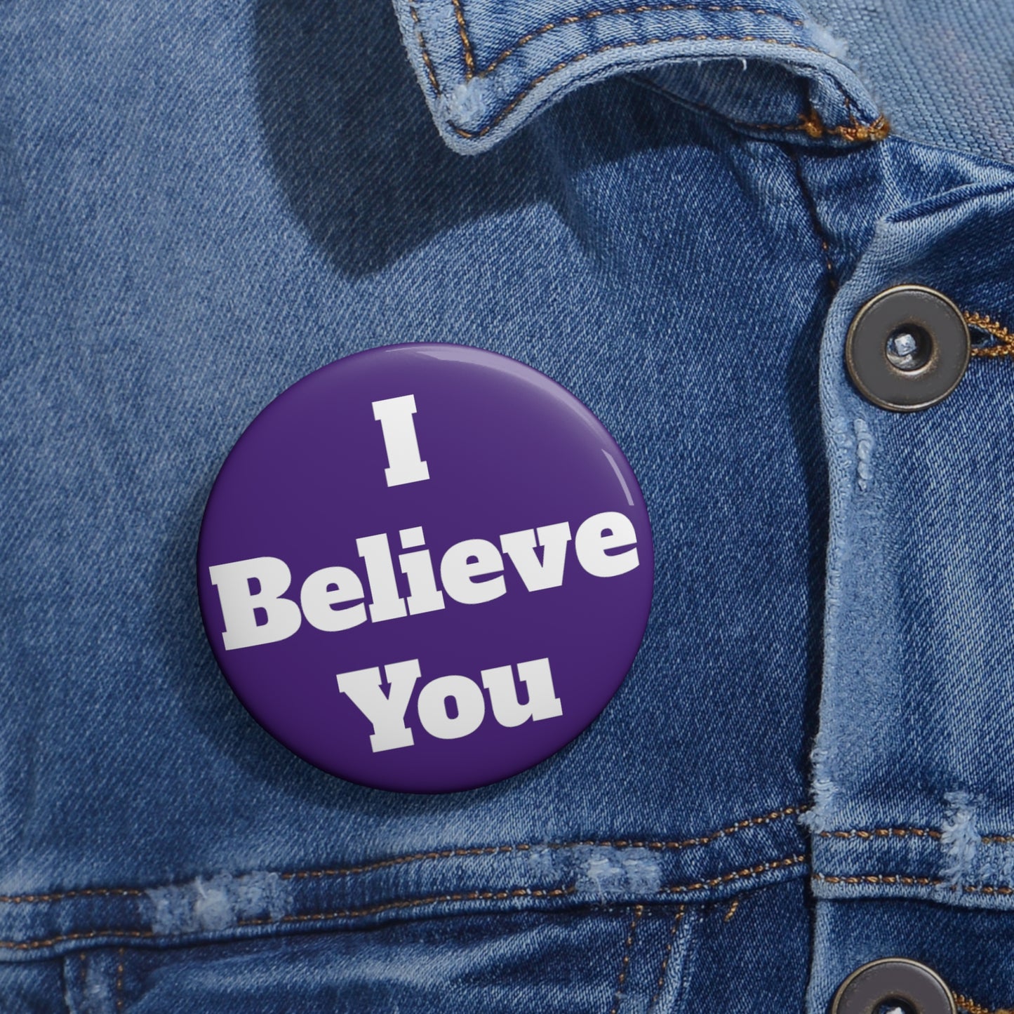 I Believe You (Purple) Button (3 sizes)