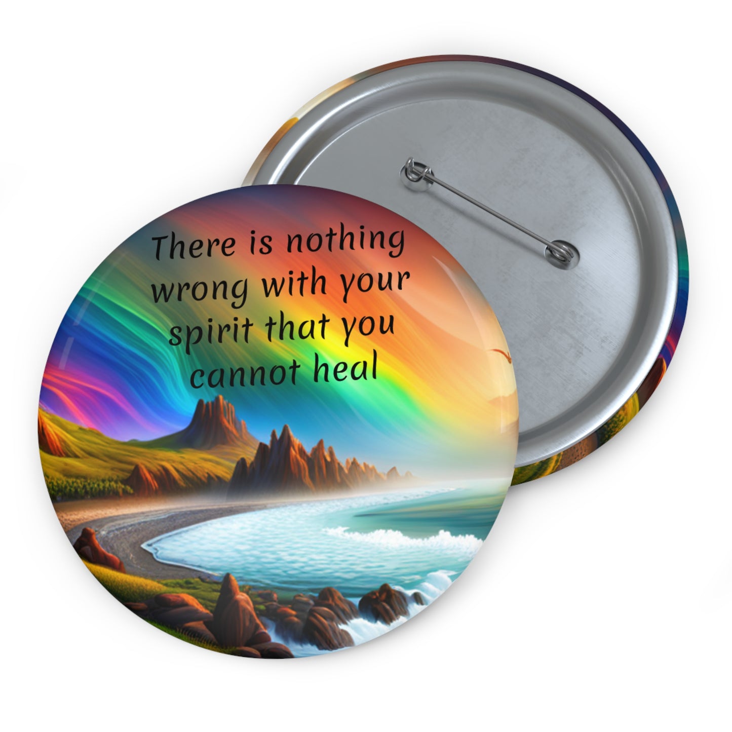 "There is nothing wrong with your spirit that you cannot heal" Button