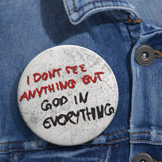 I Don't See Anything But God in Everything: "We were all born for a reason so let's do something great with our lives"