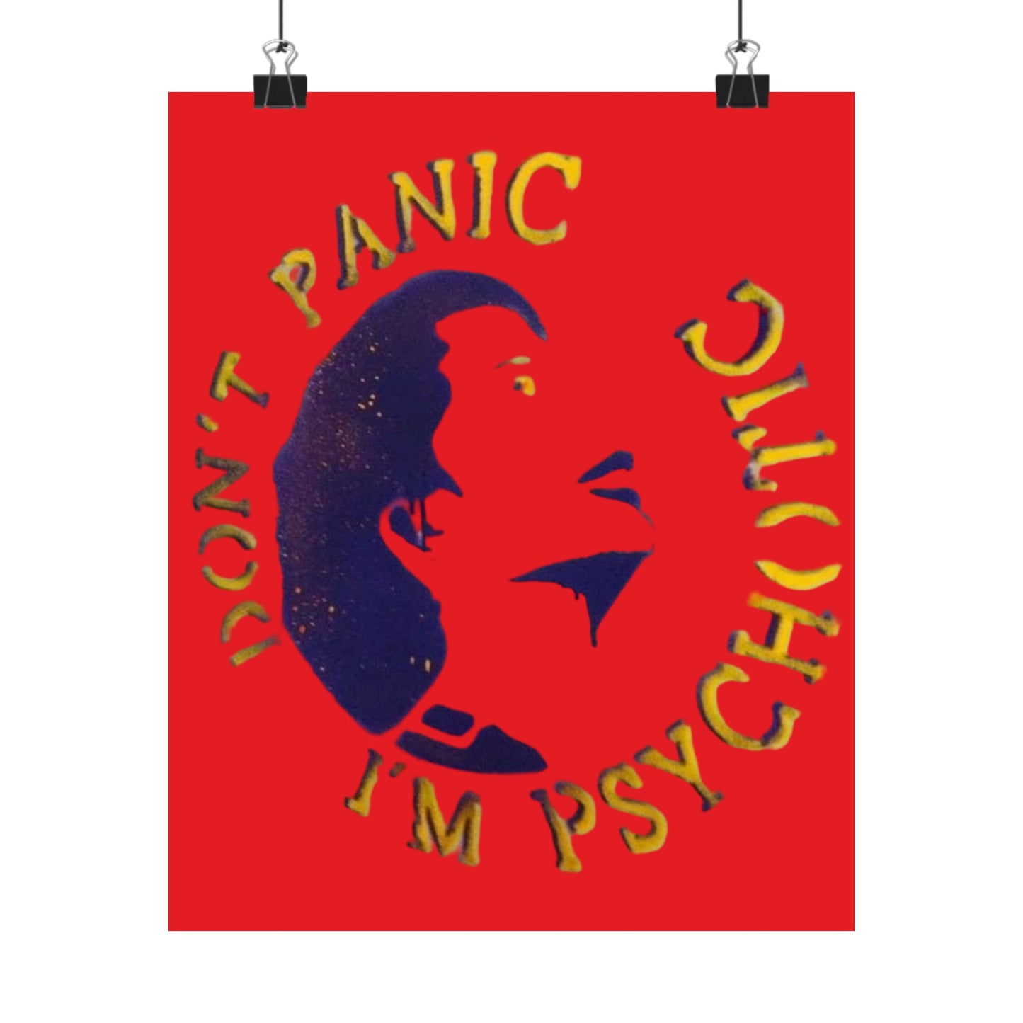 "Don't Panic I'm Psychotic" - 9" by 11"  Poster