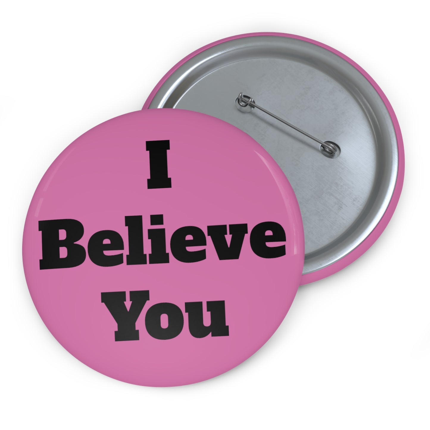 I Believe You (Pink) Button (3 sizes)