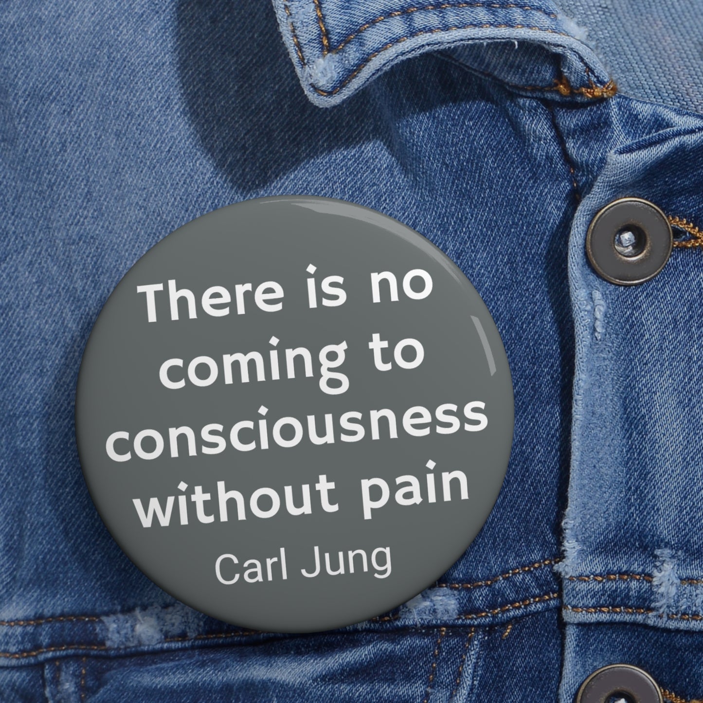 There is No Coming To Consciousness Without Pain Button