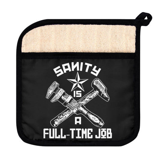 The Official "Sanity is a Full-Time Job" Pot Holder