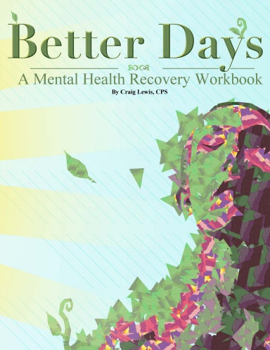 Better Days - A Mental Health Recovery Workbook