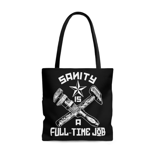 The Official "Sanity is a Full-Time Job' Tote Bag