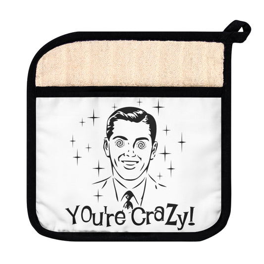 The Official "You're Crazy" Pot Holder