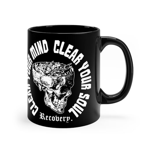 Clear Your Mind - Clear Your Soul - Recovery - Mug