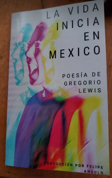 Life Begins in Mexico/La vida inicia en Mexico - Poetry Book